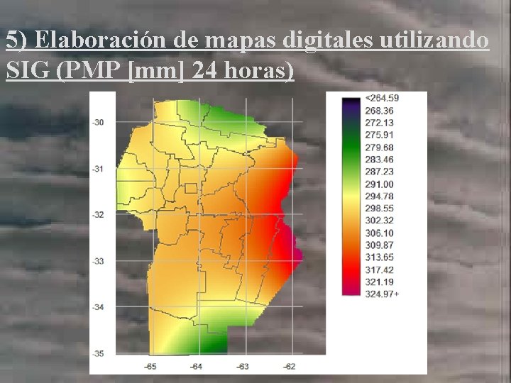 5) Elaboración de mapas digitales utilizando SIG (PMP [mm] 24 horas) 