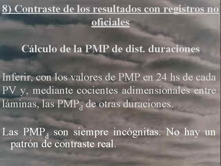 8) Contraste de los resultados con registros no oficiales Cálculo de la PMP de