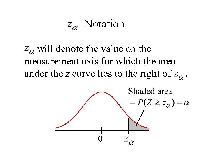 Notation will denote the value on the measurement axis for which the area under Notation will denote the value on the measurement axis for which the area under