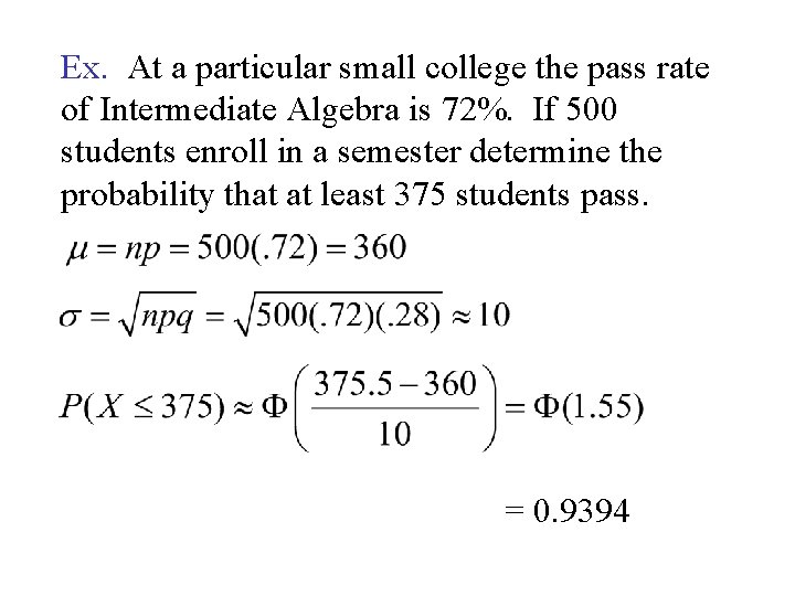 Ex. At a particular small college the pass rate of Intermediate Algebra is 72%. Ex. At a particular small college the pass rate of Intermediate Algebra is 72%.