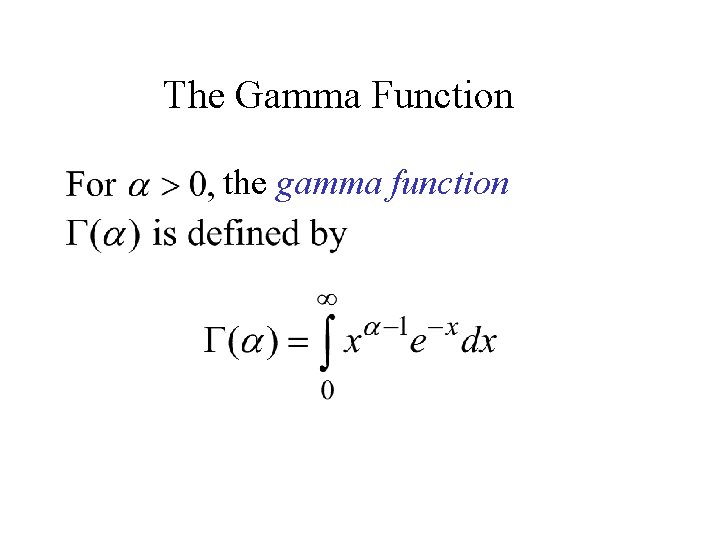 The Gamma Function the gamma function 