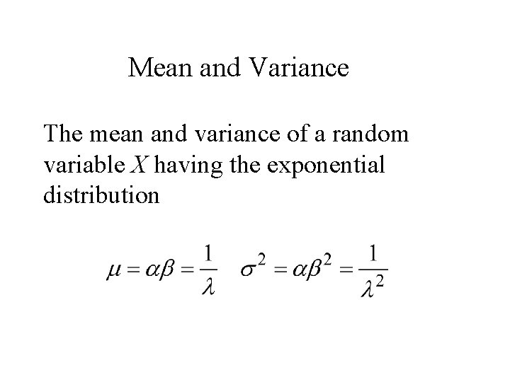 Mean and Variance The mean and variance of a random variable X having the