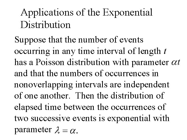 Applications of the Exponential Distribution Suppose that the number of events occurring in any