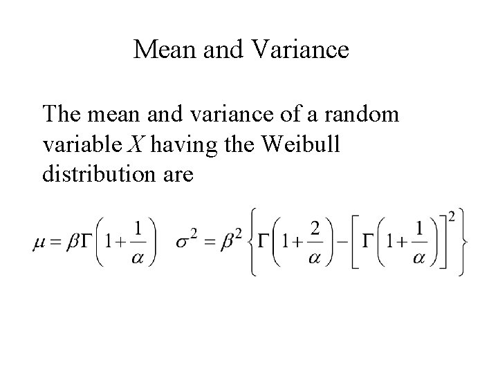 Mean and Variance The mean and variance of a random variable X having the