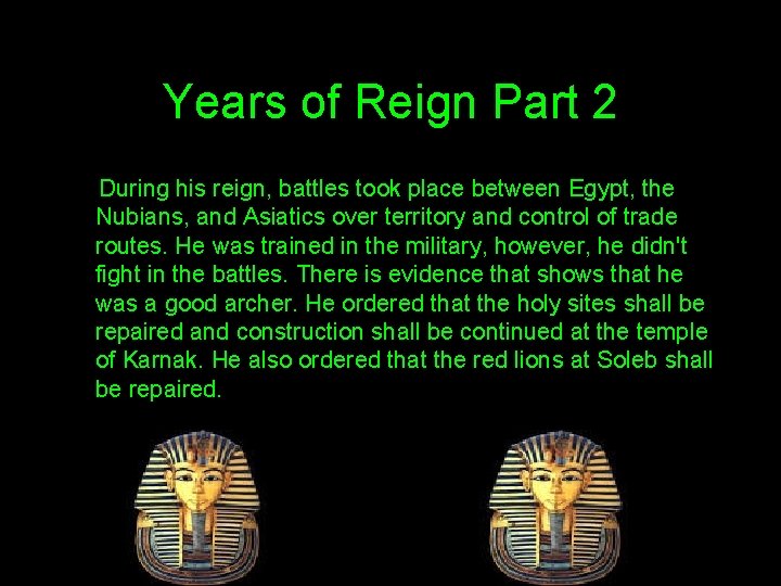 Years of Reign Part 2 During his reign, battles took place between Egypt, the