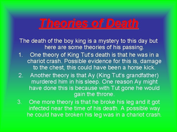 Theories of Death The death of the boy king is a mystery to this