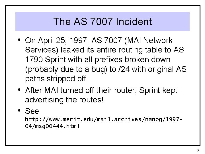 The AS 7007 Incident • On April 25, 1997, AS 7007 (MAI Network •