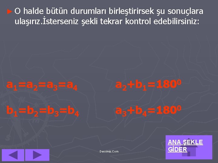 ►O halde bütün durumları birleştirirsek şu sonuçlara ulaşırız. İsterseniz şekli tekrar kontrol edebilirsiniz: a