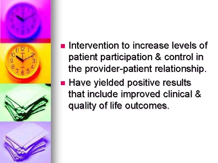 Intervention to increase levels of patient participation & control in the provider-patient relationship. n