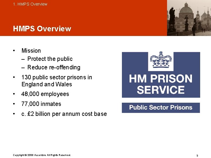 1. HMPS Overview • Mission – Protect the public – Reduce re-offending • 130