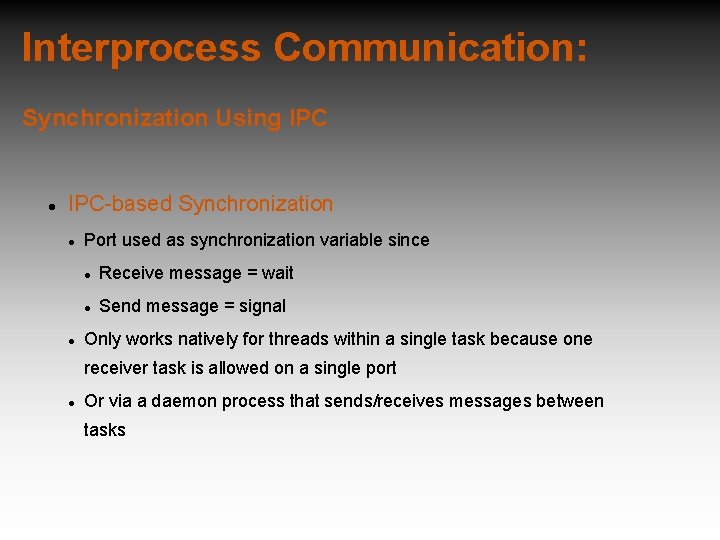 Interprocess Communication: Synchronization Using IPC-based Synchronization Port used as synchronization variable since Receive message