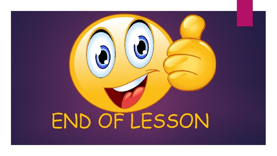 END OF LESSON 