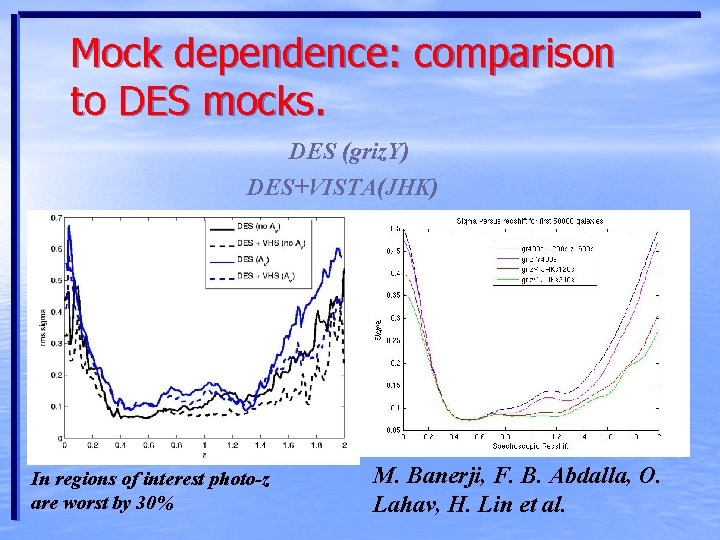 Mock dependence: comparison to DES mocks. DES (griz. Y) DES+VISTA(JHK) In regions of interest