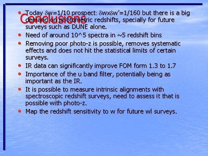  • Today dw=1/10 prospect: dwxdw’=1/160 but there is a big demand on photometric