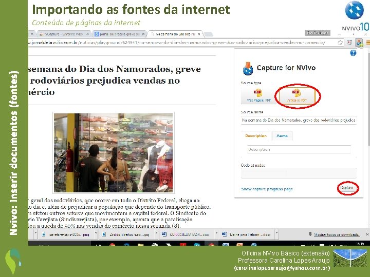 Importando as fontes da internet Nvivo: Inserir documentos (fontes) Conteúdo de páginas da internet