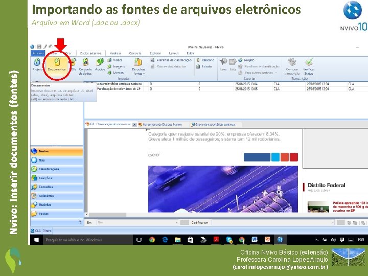 Importando as fontes de arquivos eletrônicos Nvivo: Inserir documentos (fontes) Arquivo em Word (.