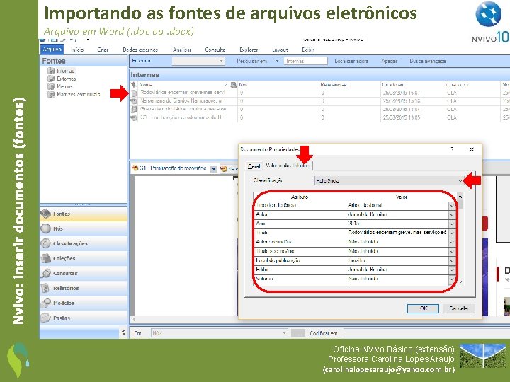 Importando as fontes de arquivos eletrônicos Nvivo: Inserir documentos (fontes) Arquivo em Word (.