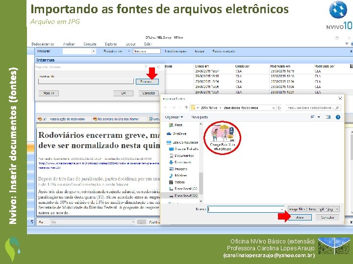 Importando as fontes de arquivos eletrônicos Nvivo: Inserir documentos (fontes) Arquivo em JPG Oficina