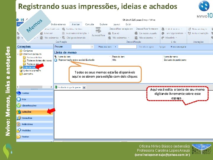 Registrando suas impressões, ideias e achados os em Nvivo: Memos, links e anotações M