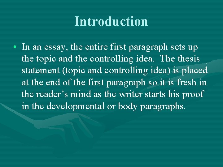 Introduction • In an essay, the entire first paragraph sets up the topic and