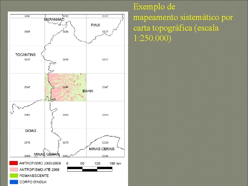 Exemplo de mapeamento sistemático por carta topográfica (escala 1: 250. 000) 