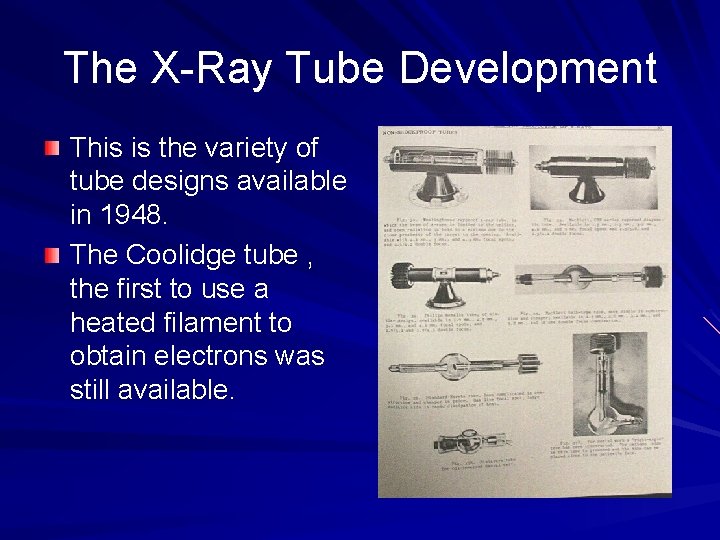 The X-Ray Tube Development This is the variety of tube designs available in 1948.