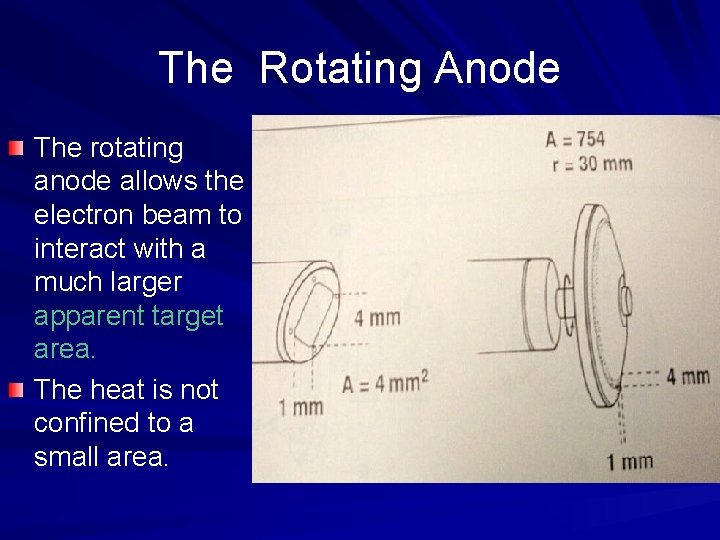 The Rotating Anode The rotating anode allows the electron beam to interact with a