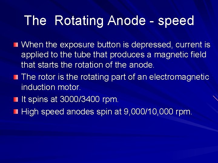 The Rotating Anode - speed When the exposure button is depressed, current is applied