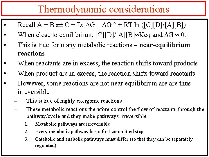 Thermodynamic considerations Recall A + B C + D; DG = DGo’ + RT