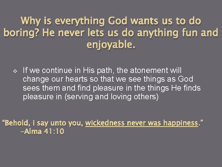 Why is everything God wants us to do boring? He never lets us do