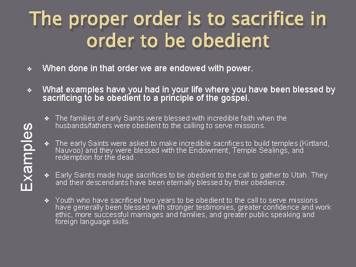 The proper order is to sacrifice in order to be obedient When done in