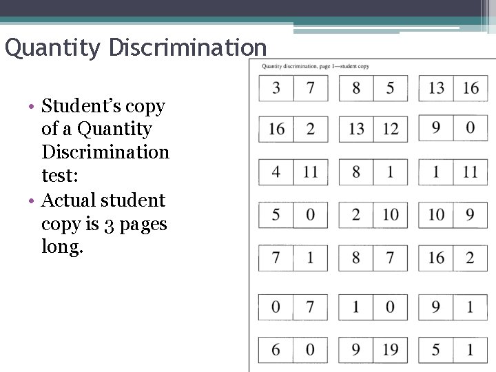 Quantity Discrimination • Student’s copy of a Quantity Discrimination test: • Actual student copy