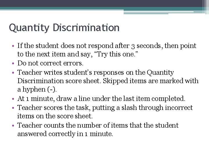 Quantity Discrimination • If the student does not respond after 3 seconds, then point