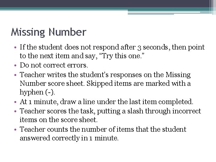 Missing Number • If the student does not respond after 3 seconds, then point