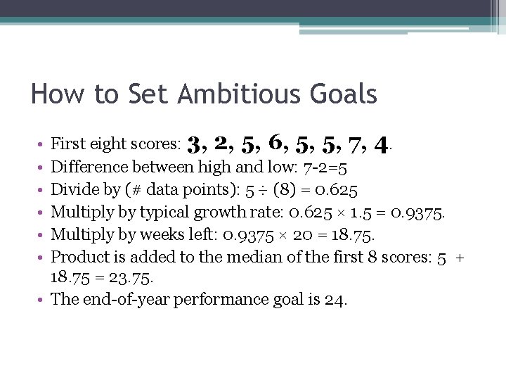 How to Set Ambitious Goals First eight scores: 3, 2, 5, 6, 5, 5,