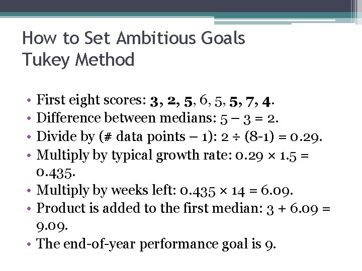 How to Set Ambitious Goals Tukey Method • • First eight scores: 3, 2,