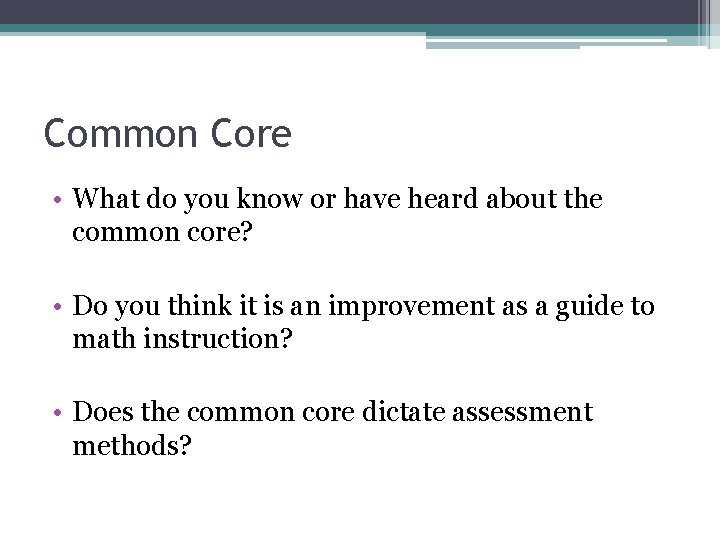 Common Core • What do you know or have heard about the common core?