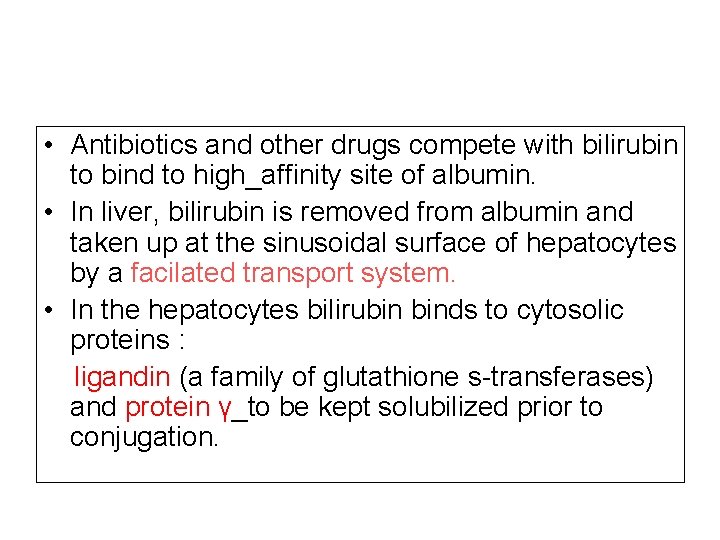  • Antibiotics and other drugs compete with bilirubin to bind to high_affinity site