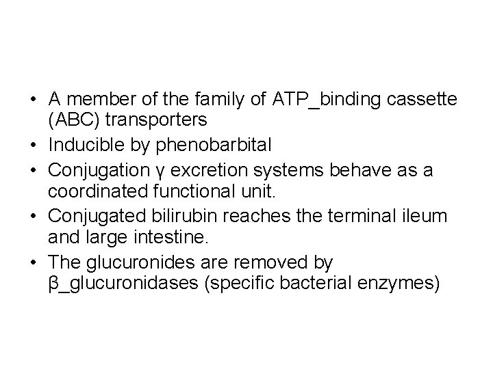  • A member of the family of ATP_binding cassette (ABC) transporters • Inducible