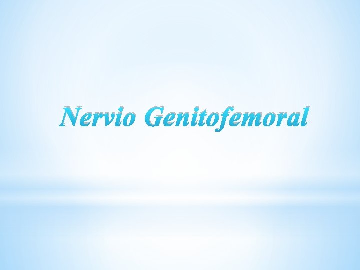 Nervio Genitofemoral 