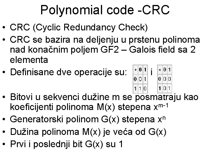 Polynomial code -CRC • CRC (Cyclic Redundancy Check) • CRC se bazira na deljenju