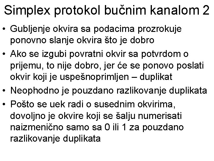 Simplex protokol bučnim kanalom 2 • Gubljenje okvira sa podacima prozrokuje ponovno slanje okvira