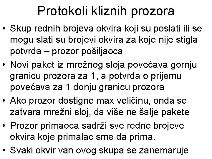 Protokoli kliznih prozora • Skup rednih brojeva okvira koji su poslati ili se mogu