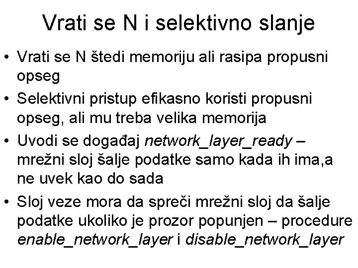 Vrati se N i selektivno slanje • Vrati se N štedi memoriju ali rasipa