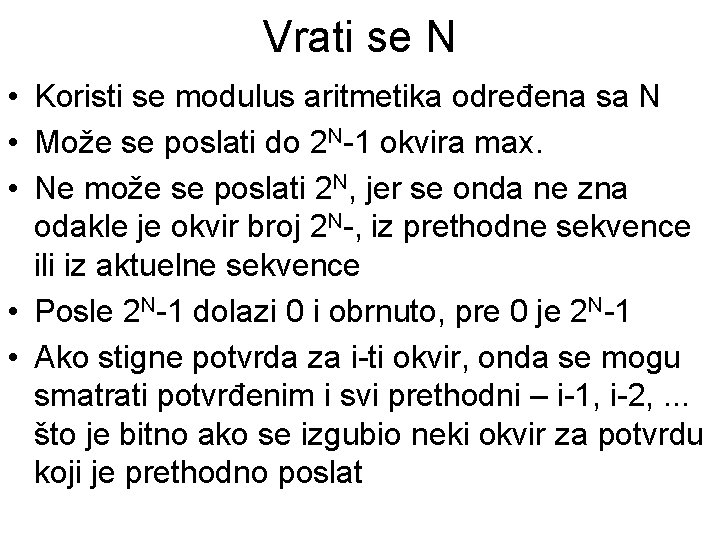 Vrati se N • Koristi se modulus aritmetika određena sa N • Može se