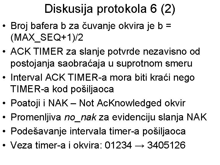 Diskusija protokola 6 (2) • Broj bafera b za čuvanje okvira je b =
