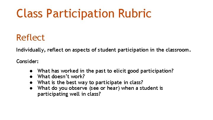 Class Participation Rubric Reflect Individually, reflect on aspects of student participation in the classroom.