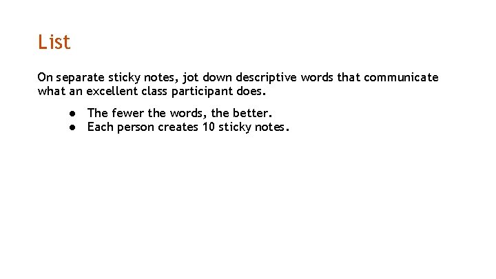 List On separate sticky notes, jot down descriptive words that communicate what an excellent