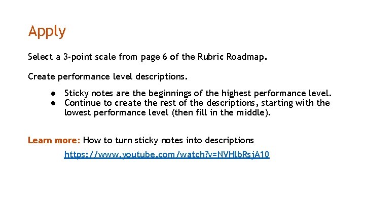 Apply Select a 3 -point scale from page 6 of the Rubric Roadmap. Create