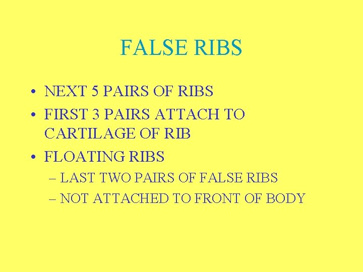 FALSE RIBS • NEXT 5 PAIRS OF RIBS • FIRST 3 PAIRS ATTACH TO